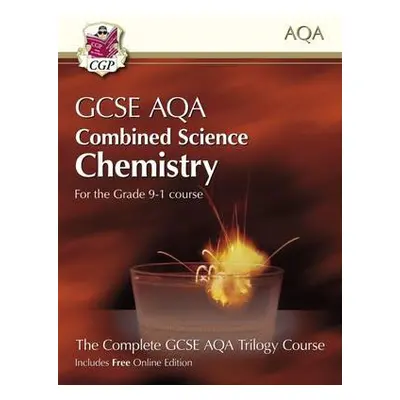 New GCSE Combined Science Chemistry AQA Student Book (includes Online Edition, Videos and Answer