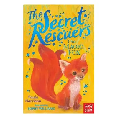 Secret Rescuers: The Magic Fox - Harrison, Paula