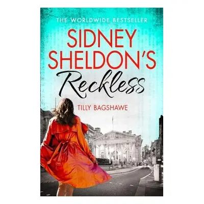 Sidney Sheldon’s Reckless - Sheldon, Sidney a Bagshawe, Tilly