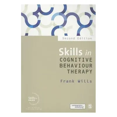 Skills in Cognitive Behaviour Therapy - Wills, Frank