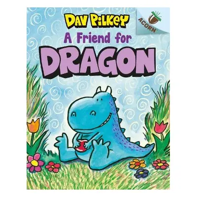 A Friend For Dragon - Pilkey, Dav