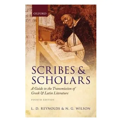 Scribes and Scholars - Reynolds, L. D. (Fellow and Tutor, Brasenose College, Oxford) a Wilson, N