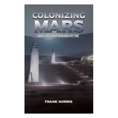 Colonizing Mars - Norris, Frank