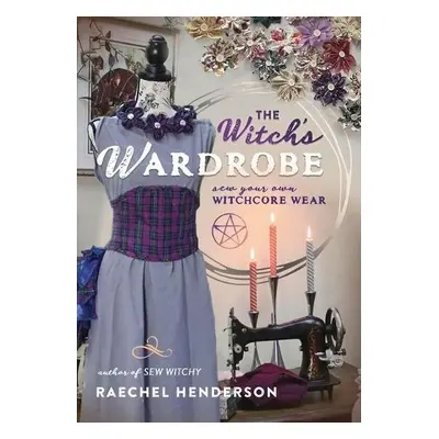 Witch's Wardrobe - Henderson, Raechel