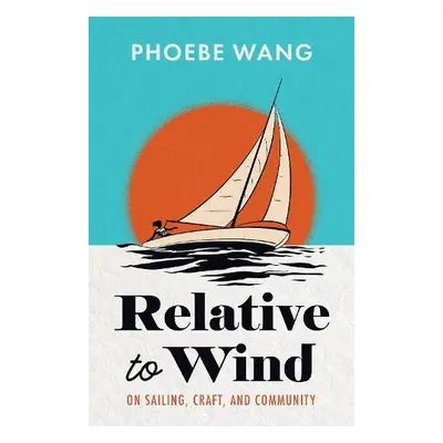 Relative to Wind - Wang, Phoebe