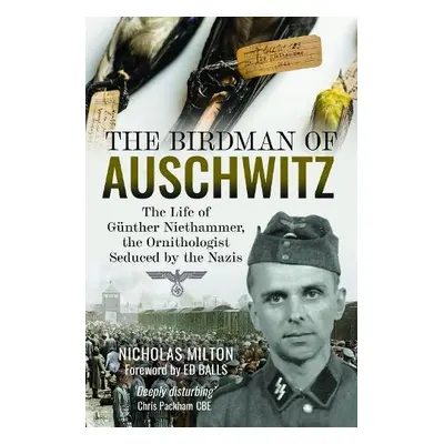 Birdman of Auschwitz - Milton, Nicholas