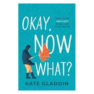 Okay, Now What? - Gladdin, Kate