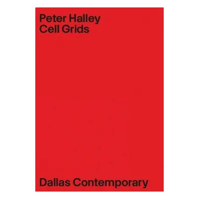 Peter Halley: Cell Grids