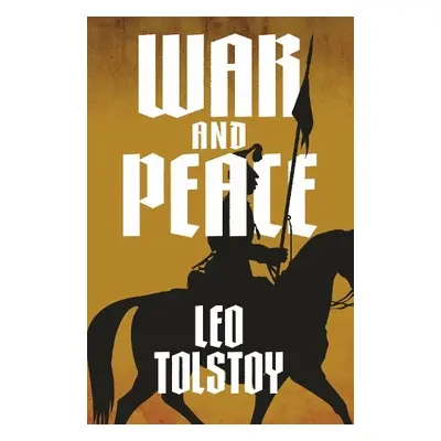 War and Peace - Tolstoy, Leo