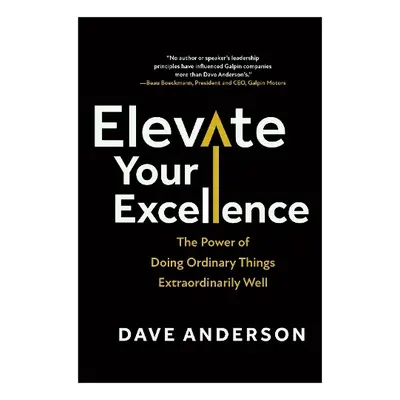 Elevate Your Excellence - Anderson, Dave