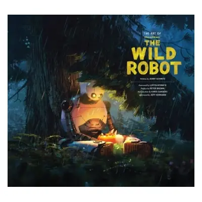 Art of DreamWorks The Wild Robot - Schmitz, Jerry