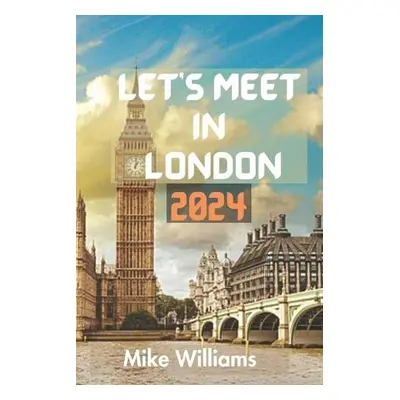 Let's Meet in London 2024 - Williams, Mike