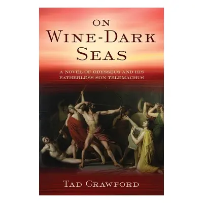 On Wine-Dark Seas - Crawford, Tad