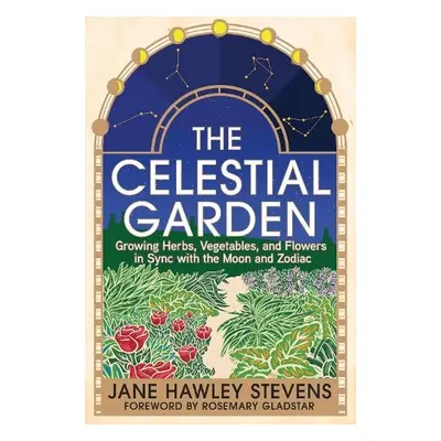 Celestial Garden - Stevens, Jane Hawley