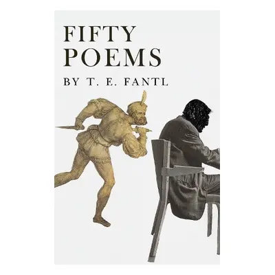 Fifty Poems - Fantl, T. E.