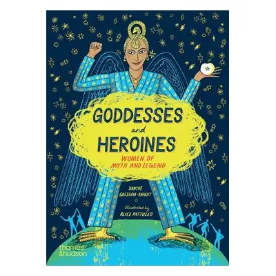 Goddesses and Heroines - Gresham-Knight, Xanthe a Pattullo, Alice