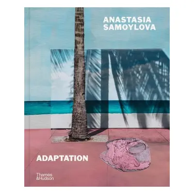 Anastasia Samoylova: Adaptation - Samoylova, Anastasia