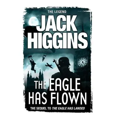 Eagle Has Flown - Higgins, Jack