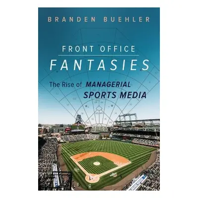 Front Office Fantasies - Buehler, Branden