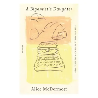 Bigamist's Daughter - McDermott, Alice