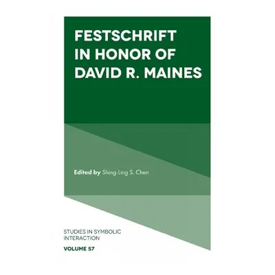 Festschrift in Honor of David R. Maines