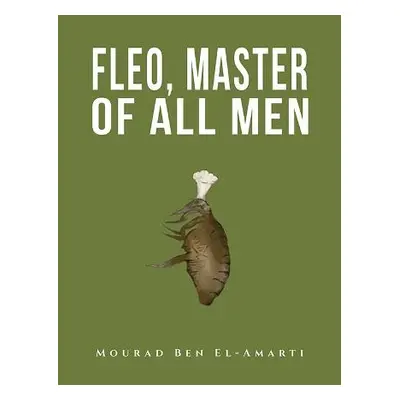 Fleo, Master of All Men - El-Amarti, Mourad Ben