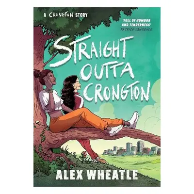 Crongton Story: Straight Outta Crongton - Wheatle, Alex