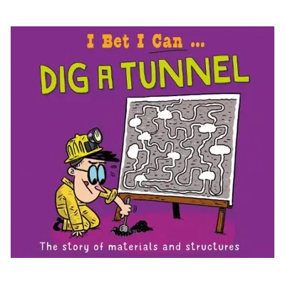 I Bet I Can: Dig a Tunnel - Jackson, Tom