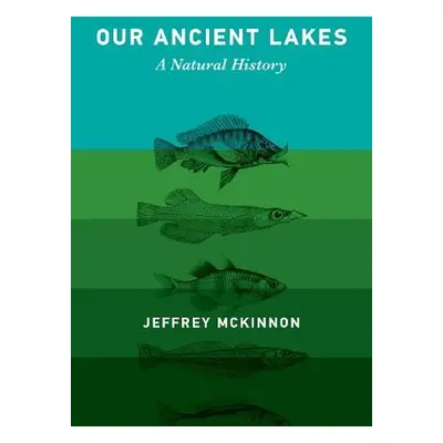 Our Ancient Lakes - McKinnon, Jeffrey