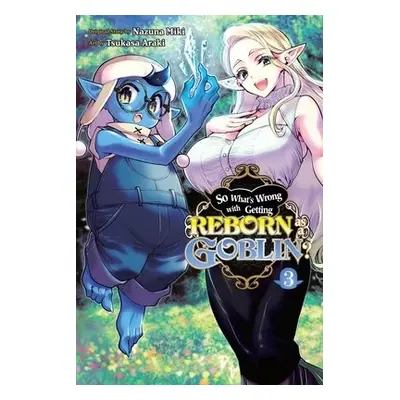 So What's Wrong with Getting Reborn as a Goblin?, Vol. 3 - Miki, Nazuna