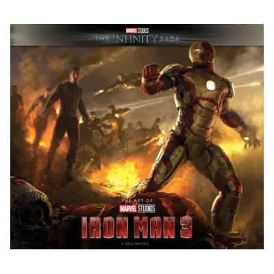 Marvel Studios' The Infinity Saga - Iron Man 3: The Art of the Movie - Javins, Marie a Moore, St