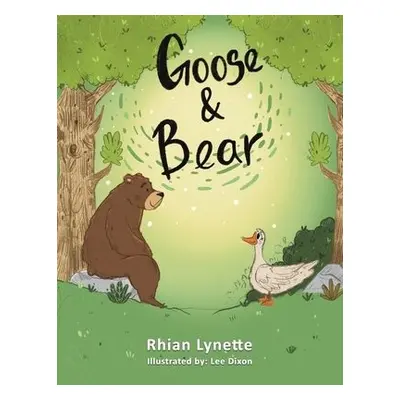 Goose and Bear - Lynette, Rhian