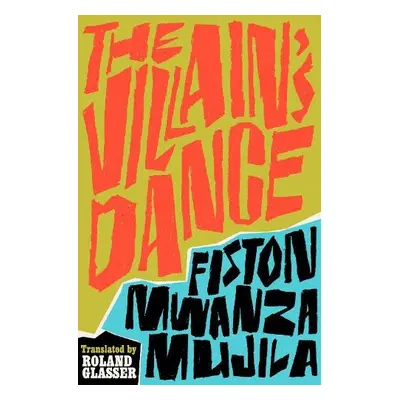 Villain's Dance - Mujila, Fiston Mwanza