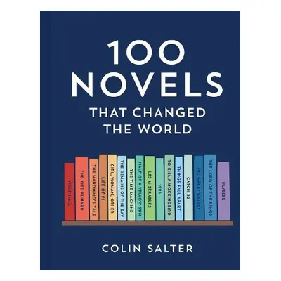 100 Novels That Changed the World - Salter, Colin