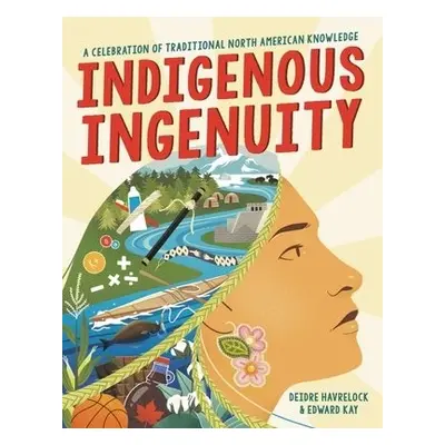 Indigenous Ingenuity - Havrelock, Deidre a Kay, Edward