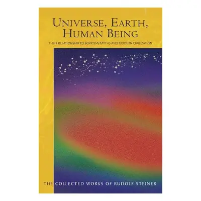 Universe, Earth, Human Being - Steiner, Rudolf