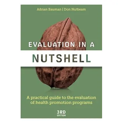 Evaluation in A Nutshell - Bauman, Adrian a Nutbeam, Don