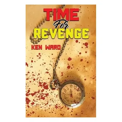 Time For Revenge - Ward, Ken