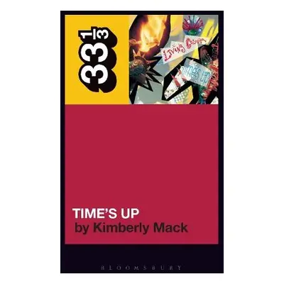 Living Colour's Time's Up - Mack, Professor or Dr. Kimberly (Assistant Professor, University of 