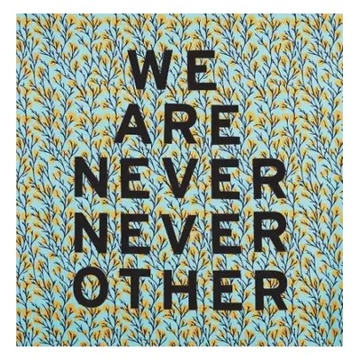 Aram Han Sifuentes: We Are Never Never Other