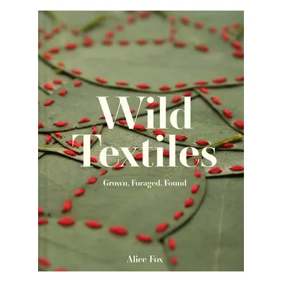 Wild Textiles - Fox, Alice