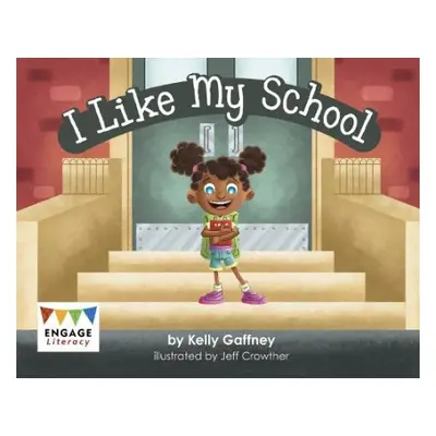 I Like My School - Gaffney, Kelly