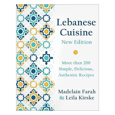 Lebanese Cuisine, New Edition - Farah, Madelain a Kirske, Leila