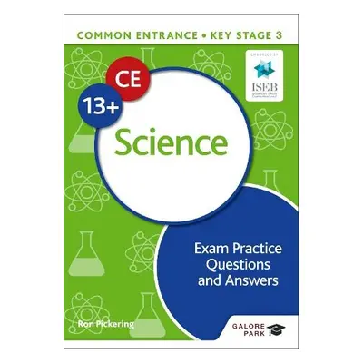 Common Entrance 13+ Science Exam Practice Questions and Answers - Pickering, Ron