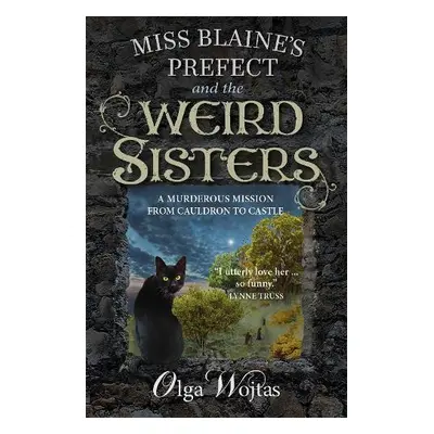 Miss Blaine's Prefect and the Weird Sisters - Wojtas, Olga