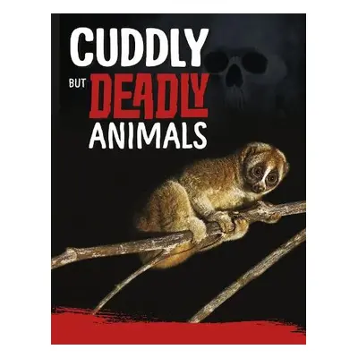 Cuddly But Deadly Animals - Hofer, Charles C.