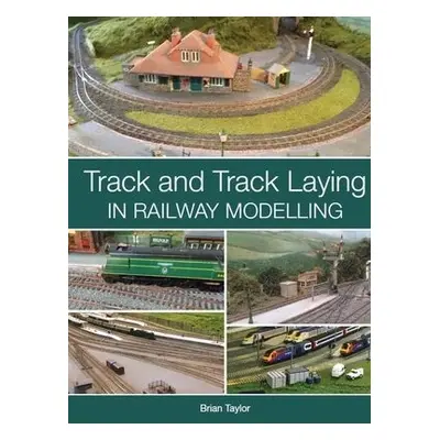 Track and Track Laying in Railway Modelling - Taylor, Brian