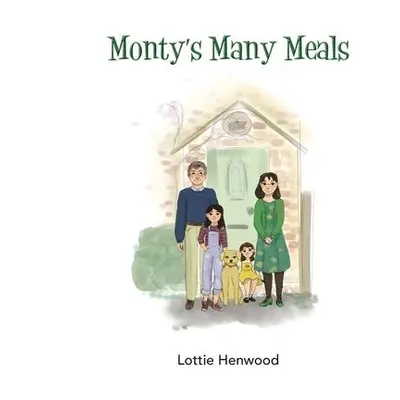 Monty's Many Meals - Henwood, Lottie