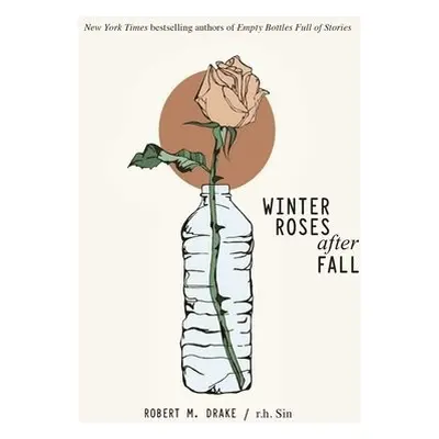 Winter Roses after Fall - Sin, r.h. a Drake, Robert M.