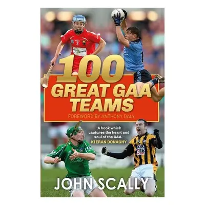 100 Great GAA Teams - Scally, John